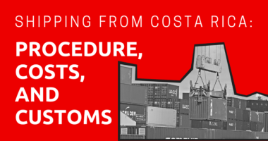 Shipping-From-Costa-Rica-Procedure-Costs-and-Customs