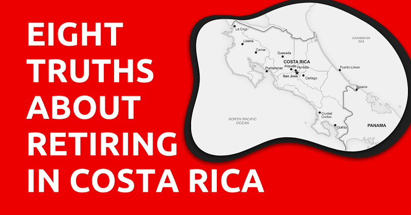 Eight-Truths-About-Retiring-in-Costa-Rica
