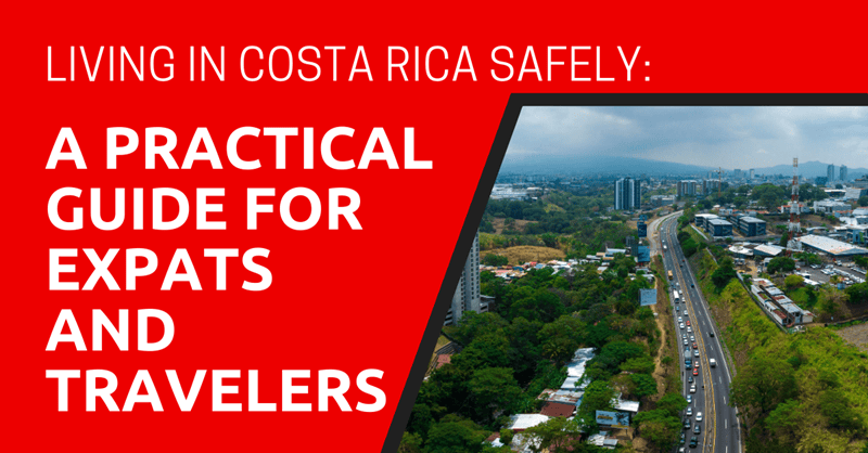 Living in Costa Rica Safely A Practical Guide for Expats and Travelers